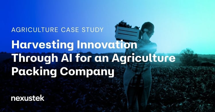 Case Study: Harvesting Innovation Through AI for an Agriculture Packing Company