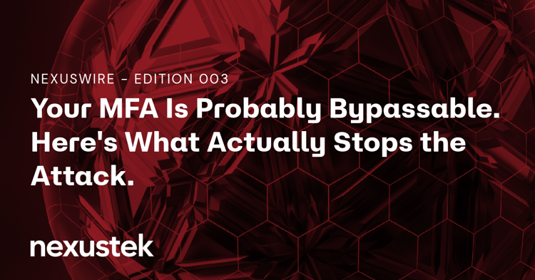 Your MFA Is Probably Bypassable. Here's What Actually Stops the Attack.