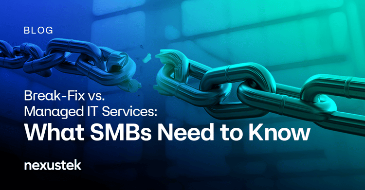 Break-Fix vs. Managed IT Services: What SMBs Need to Know