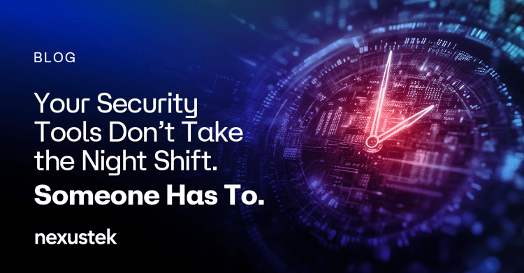 Your Security Tools Don’t Take the Night Shift. Someone Has To.