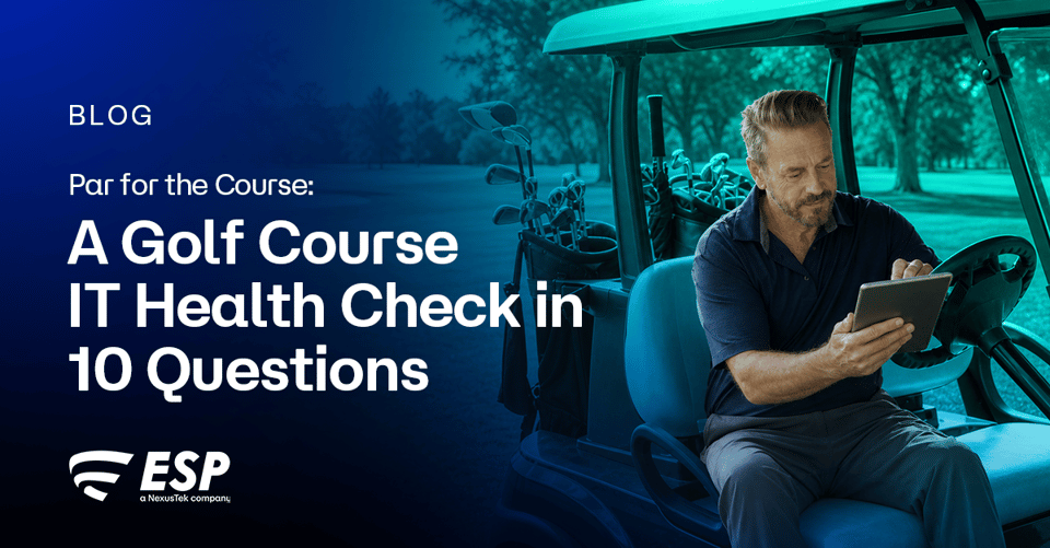 NexusTek_ESP_A_Golf_Course_IT_Health_Check_in_10_Questions_Blog_Main_Draft_v1.0_0726
