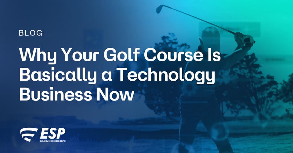 NexusTek_ESP_Every_Golf_Course_Tech_Business_Blog_Main_Draft_v1.0_0526