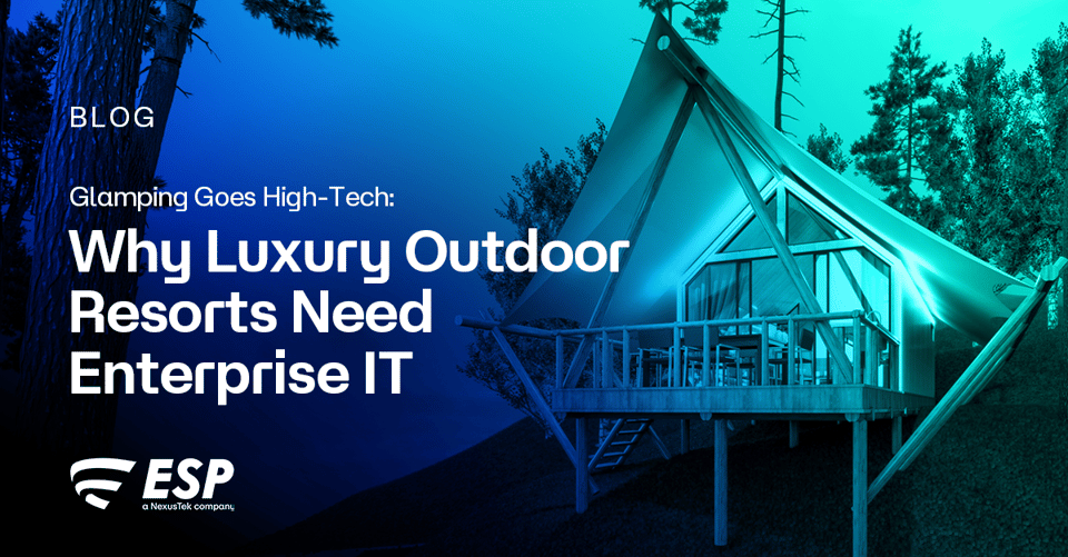 NexusTek_ESP_July_Glamping_Goes_High_Tech_Blog_Main_Draft_v1.1B_0826