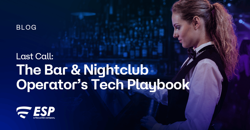 NexusTek_ESP_Last_Call_for_Outdated_Technology_The_Bar_and_Nightclub_Operators_IT_Playbook_Blog_Main_Draft_v1.1_0626