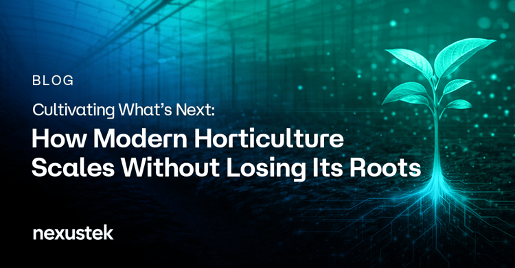 Cultivating What’s Next: How Modern Horticulture Scales Without Losing Its Roots