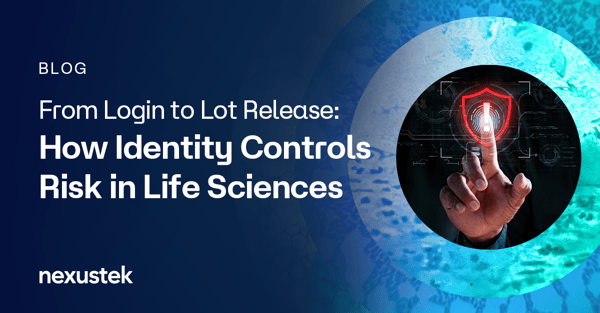 From Login to Lot Release: How Identity Controls Risk in Life Sciences