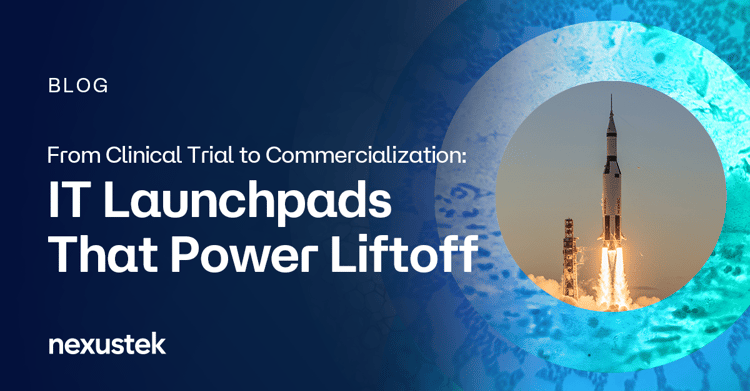 From Clinical Trial to Commercialization: IT Launchpads That Power Liftoff