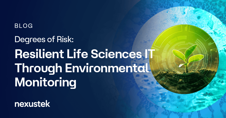 NexusTek_Life_Sciences_Environmental_Monitoring_Main_Blog_Draft_v1.0_0326