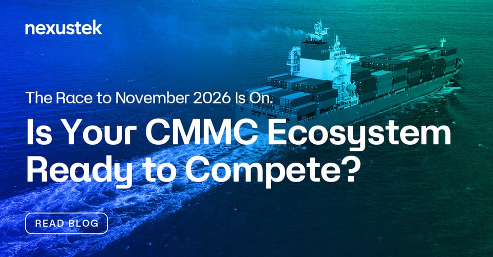 NexusTek_Managing_CMMC_Before_November_Blog_LinkedIn_Draft_v1.0_0526