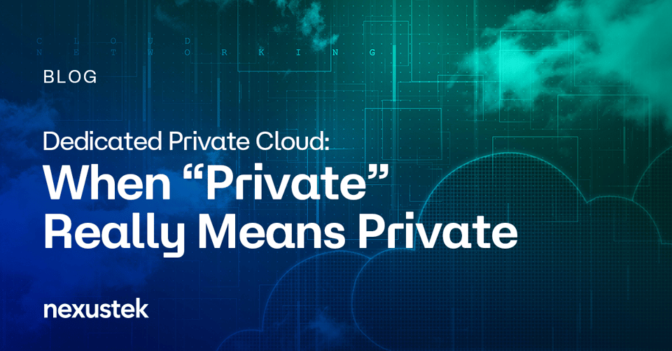 NexusTek_Private_Cloud_Main_Blog_Draft_v1.0