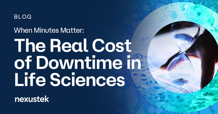 When Minutes Matter: The Real Cost of Downtime in Life Sciences