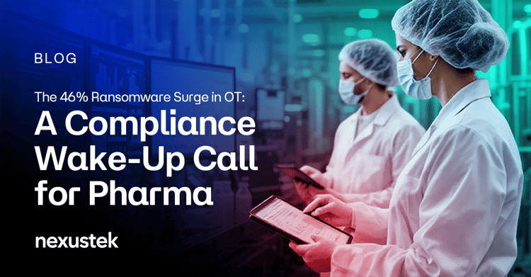 The 46% Ransomware Surge in OT: A Compliance Wake-Up Call for Pharma Manufacturing