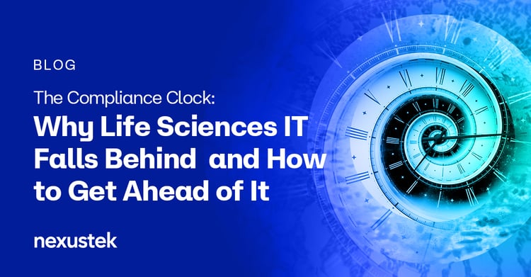 The Compliance Clock: Why Life Sciences IT Falls Behind and How to Get Ahead of It