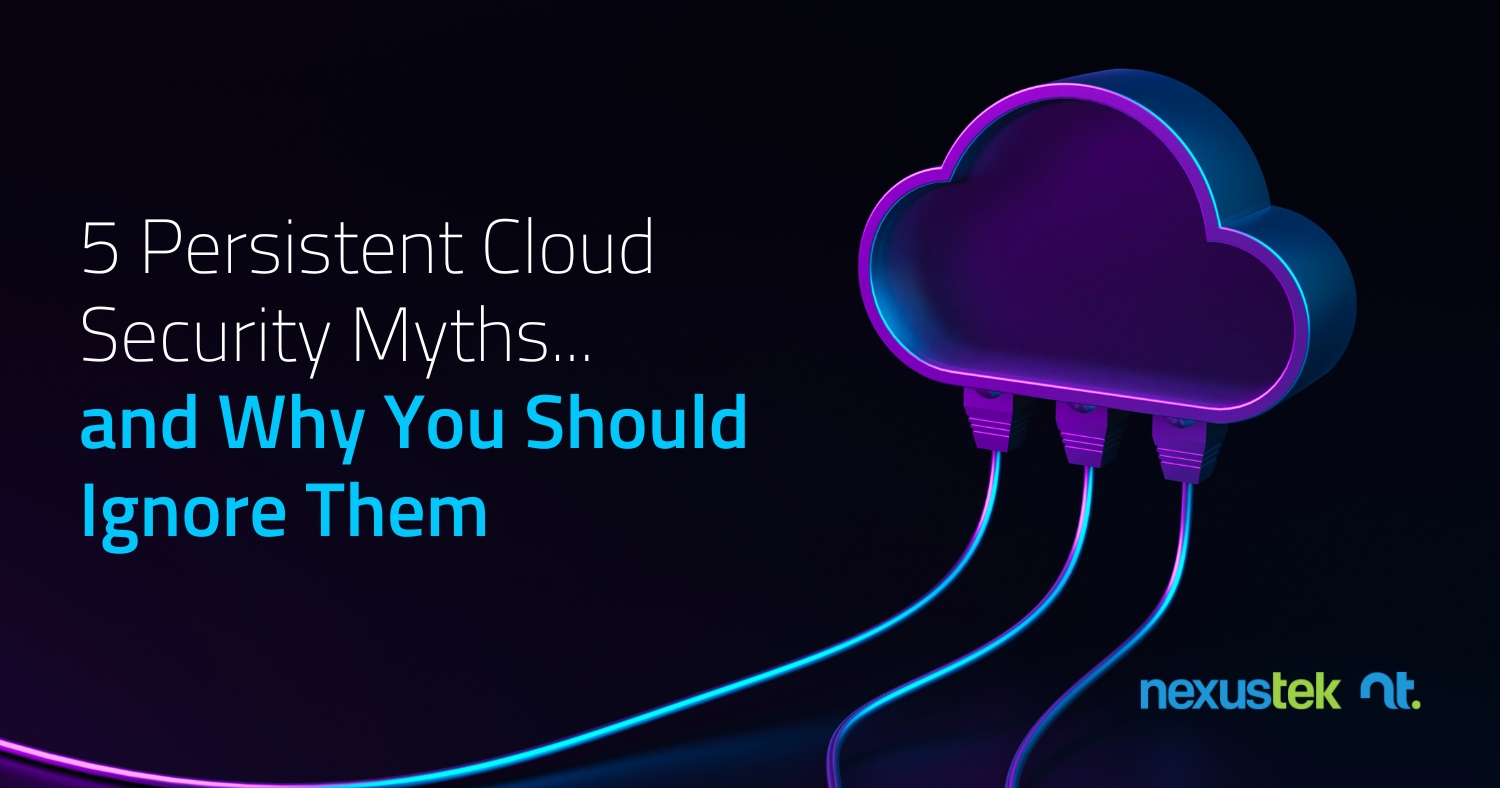 5 Cloud Security Myths and Why You Should Ignore Them