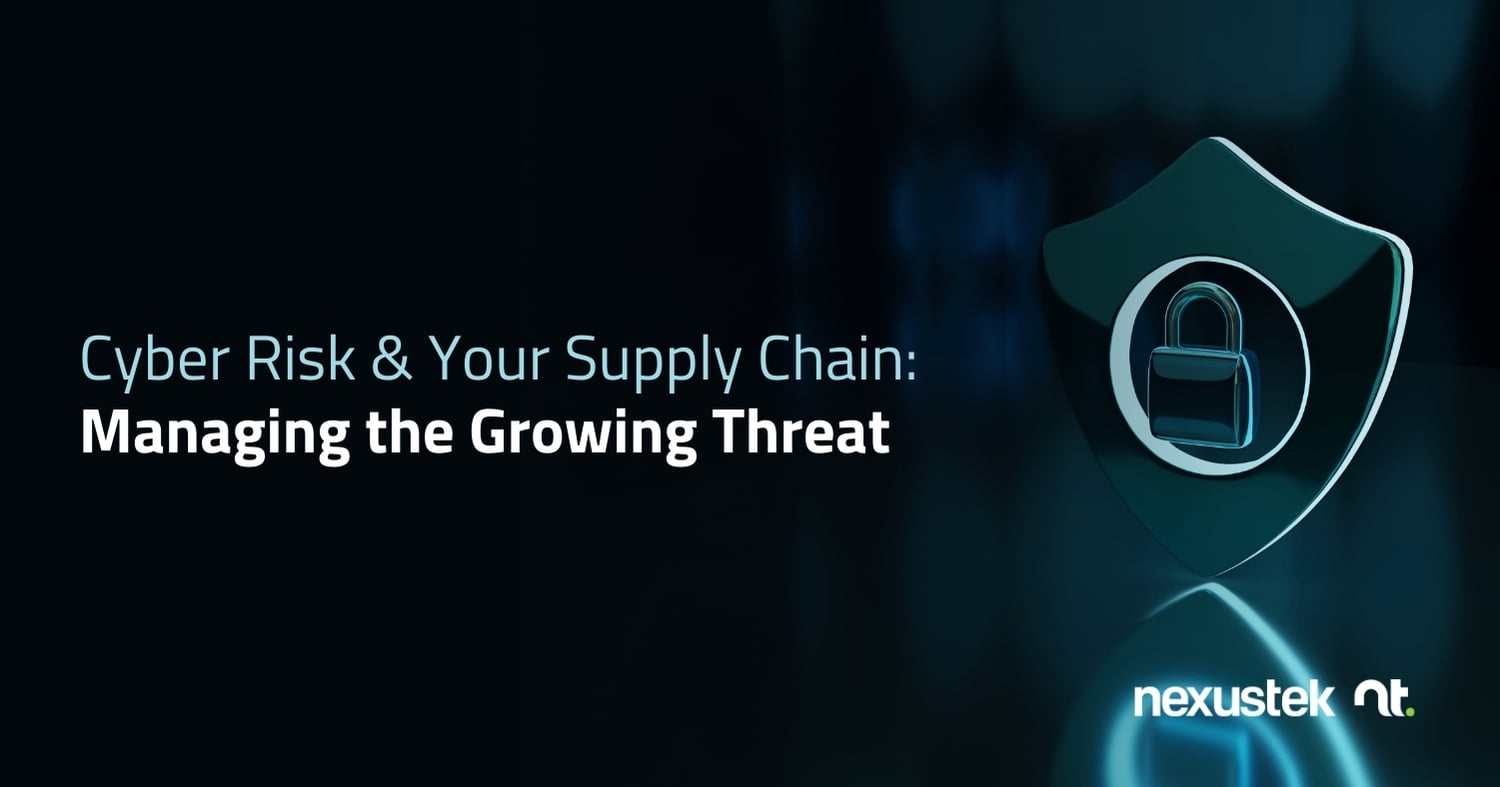 Cyber Risk & Your Supply Chain: Managing the Growing Threat - NexusTek
