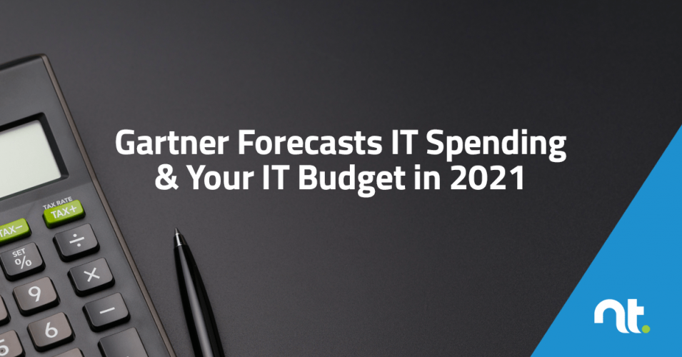 Gartner Forecasts IT Spending and Your IT Budget in 2021 Gartner Forecasts IT Spending and Your IT Budget in 2021