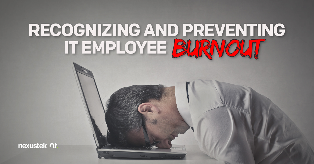 Recognizing and Preventing IT Employee Burnout