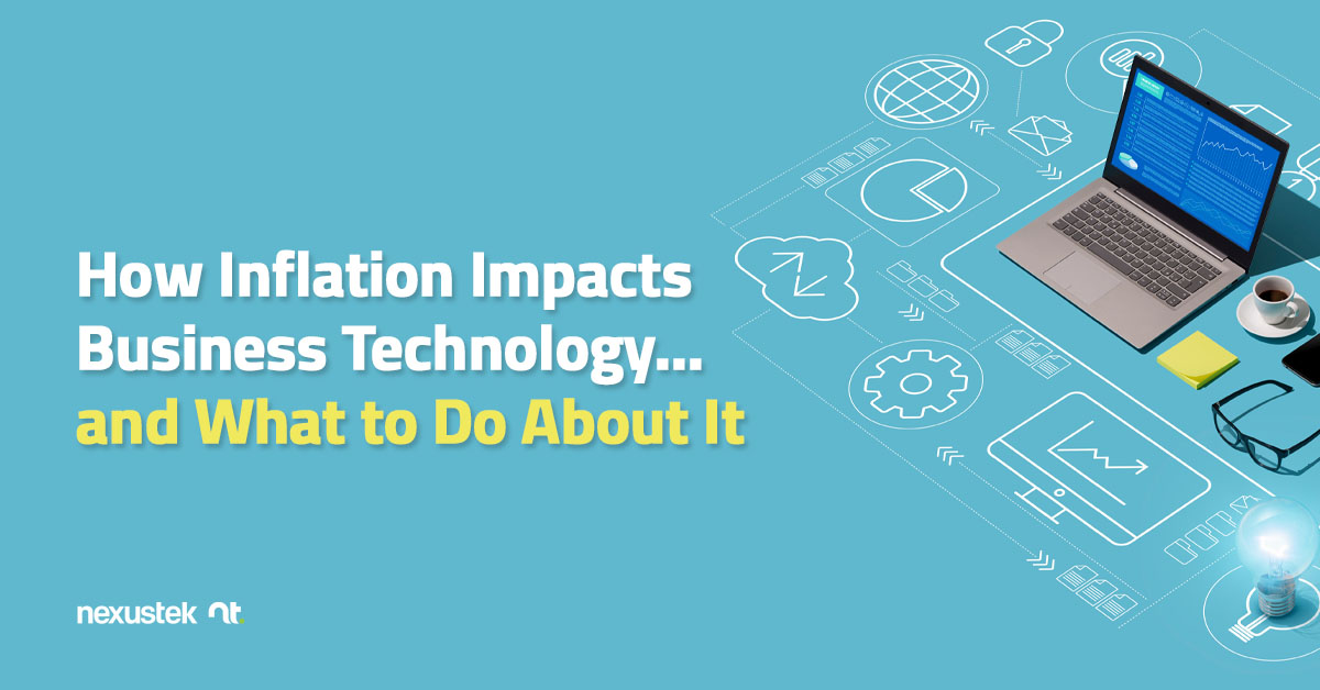 How Inflation Impacts Business Technology...and What to Do About It