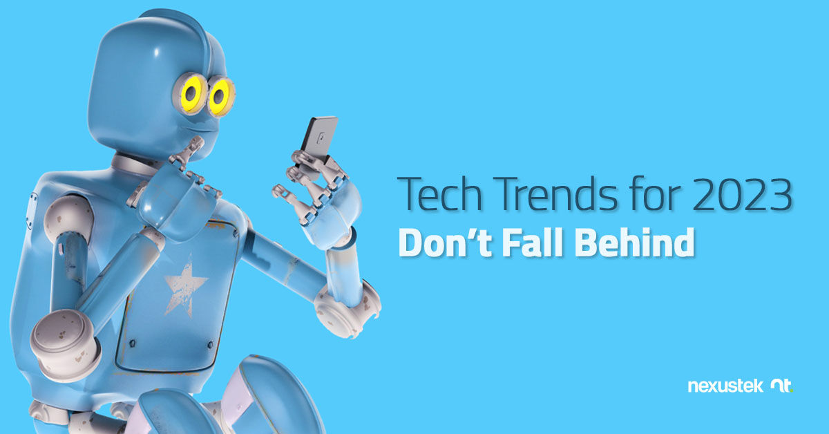 Tech Trends for 2023: Don’t Fall Behind