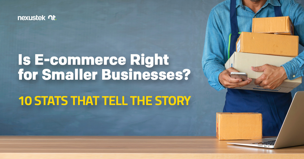 Is E-commerce Right for Smaller Businesses? 10 Stats That Tell the Story