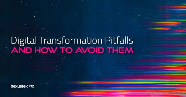 Digital Transformation Pitfalls—And How to Avoid Them