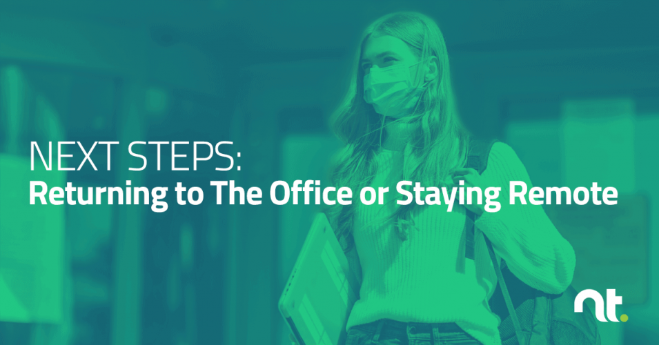 Next Steps – Returning to The Office or Staying Remote