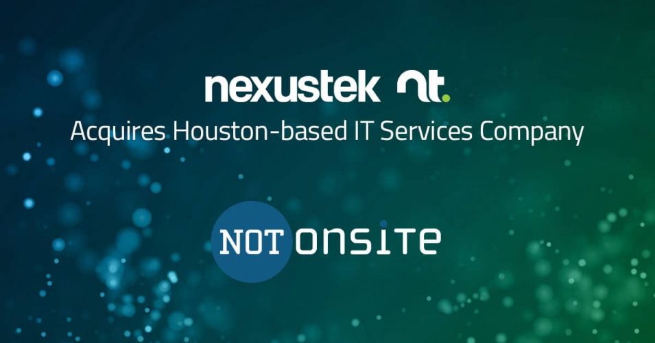 NexusTek Acquires Houston-based IT Services Company, Notonsite