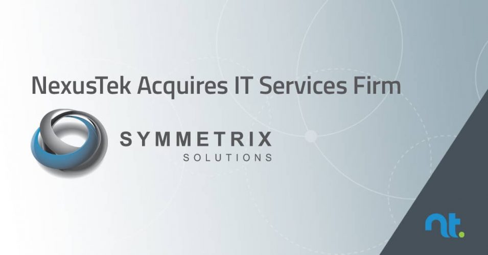 NexusTek Acquires IT Services Firm, Symmetrix Solutions