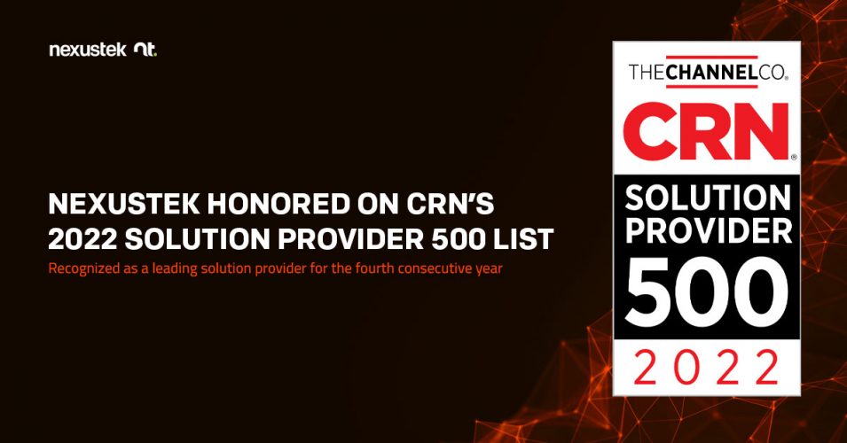 NexusTek Honored on CRN’s 2022 Solution Provider 500 List