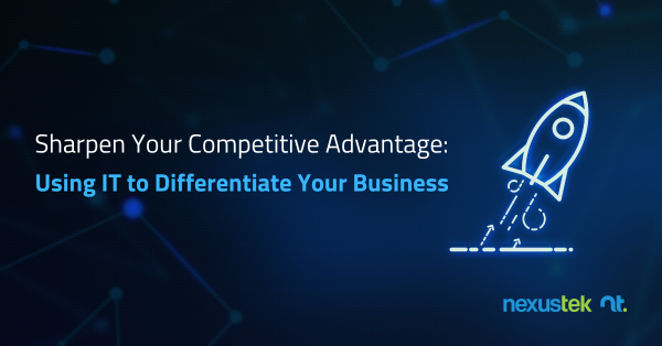 Sharpen Your Competitive Advantage_Using IT to Differentiate Your Business
