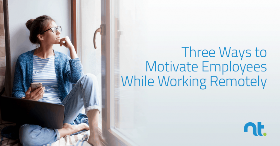 Three Ways to Motivate Employees While Working Remotely 1